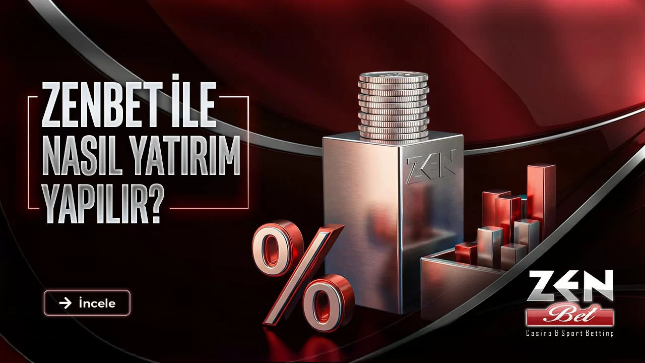 ZENBET İLE NASIL YATIRIM YAPILIR?